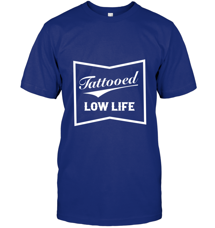 Tattooed Low Life