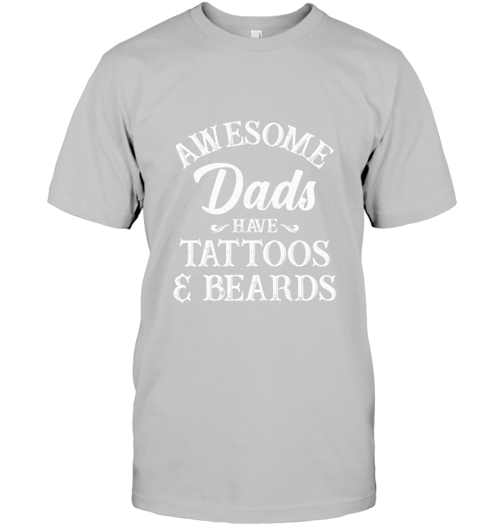 Awesome Dads Have Tattoos And Beards