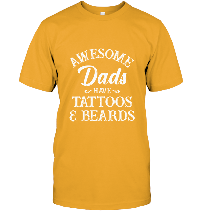 Awesome Dads Have Tattoos And Beards