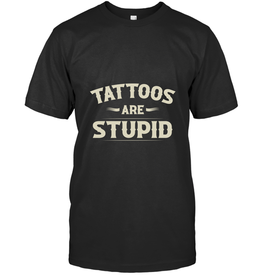 Tattoos Are Stupid